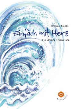 Einfach mit Herz von Amato,  Martina