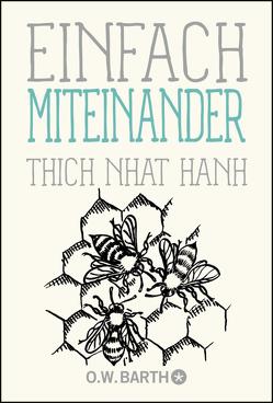 Einfach miteinander von Richard,  Ursula, Thich,  Nhat Hanh