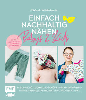 Einfach nachhaltig nähen – Babys & Kids von Czajkowski,  Katja