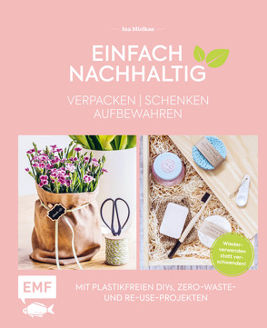 Einfach nachhaltig – verpacken, schenken, aufbewahren von Mielkau,  Ina