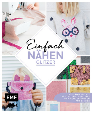 Einfach nähen – Glitzer von delari, Günther ,  Claudia, Morbach,  Svenja, Romeiß,  Julia, Wünsche,  Petra