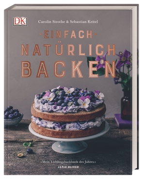 Einfach natürlich backen von Keitel,  Sebastian, Strothe,  Carolin