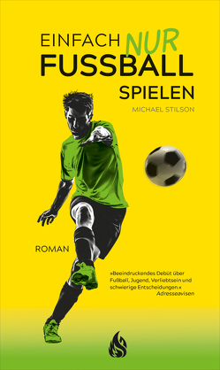 Einfach nur Fußball spielen von Hippe,  Karoline, Stilson,  Michael