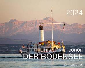 Einfach nur schön – der Bodensee 2024 von Mende,  Achim