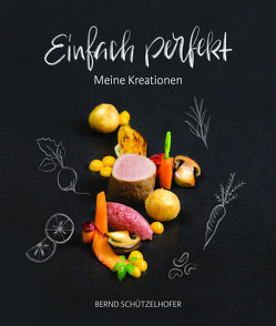 Einfach perfekt von Behrens,  Jessica, Dünser,  Lisa, Dünser,  Michael, Hemme,  Svenja, Pircher,  Anja, Schützelhofer,  Bernd