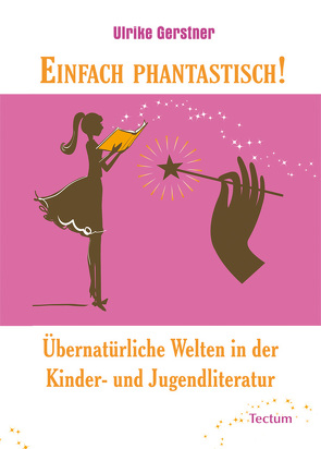 Einfach phantastisch! von Gerstner,  Ulrike