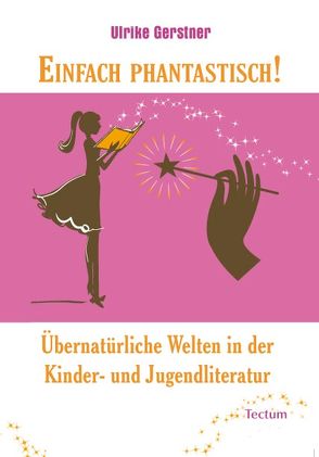 Einfach phantastisch! von Gerstner,  Ulrike