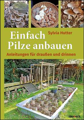 Einfach Pilze anbauen von Hutter,  Sylvia