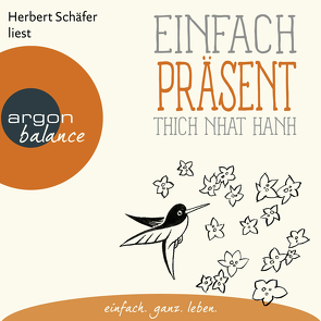 Einfach präsent von Richard,  Ursula, Schäfer,  Herbert, Thich,  Nhat Hanh