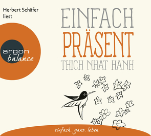 Einfach präsent von Richard,  Ursula, Schäfer,  Herbert, Thich,  Nhat Hanh