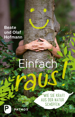 Einfach raus! von Hofmann,  Beate, Hofmann,  Olaf