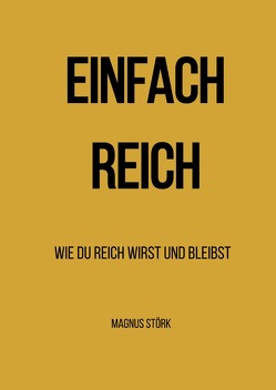 EINFACH REICH von Störk,  Magnus