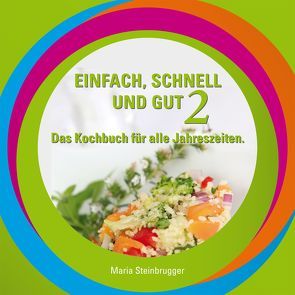 Einfach, schnell und gut II. von Steinbrugger,  Maria