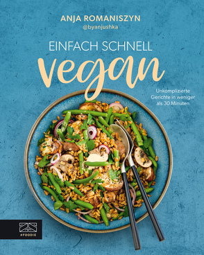 Einfach schnell vegan von Romaniszyn,  Anja