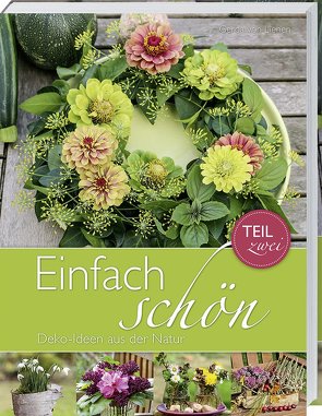 Einfach schön – Deko-Ideen aus der Natur – Teil 2 von Lienen,  Gerda von