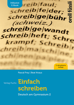 Einfach Schreiben – inkl. E-Book von Frey,  Pascal, Knaus,  Beat