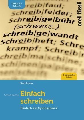 Einfach Schreiben – inkl. E-Book von Knaus,  Beat