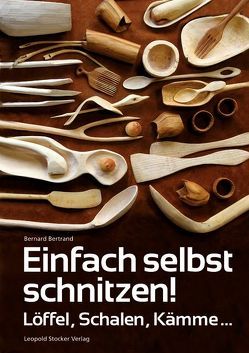 Einfach selbst schnitzen! von Bertrand,  Bernard