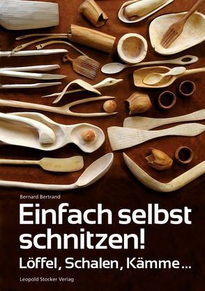 Einfach selbst schnitzen! von Bertrand,  Bernard