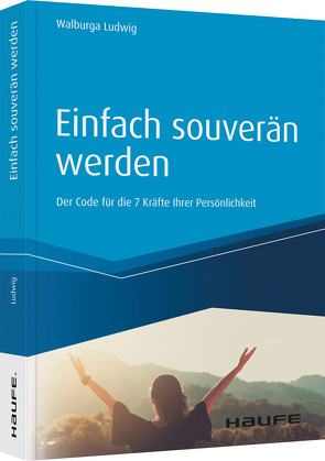 Einfach souverän werden von Ludwig,  Walburga