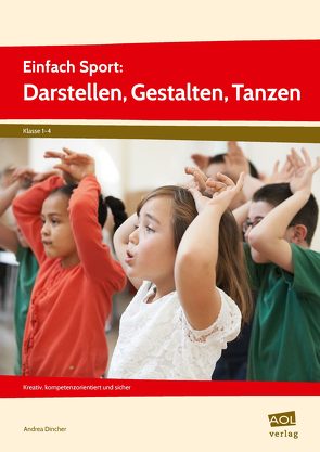 Einfach Sport: Darstellen, Gestalten, Tanzen von Dincher,  Andrea