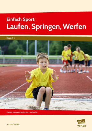 Einfach Sport: Laufen, Springen, Werfen von Dincher,  Andrea