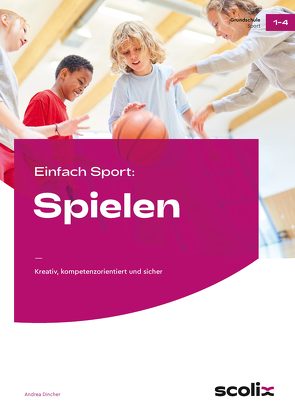 Einfach Sport: Spielen von Dincher,  Andrea