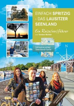 Einfach spritzig – das Lausitzer Seenland von Richter,  Torsten