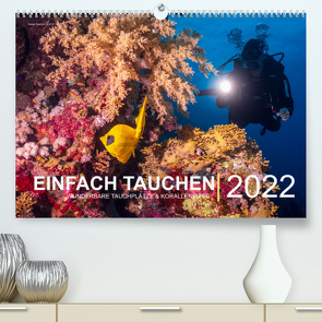 Einfach Tauchen – Wunderbare Tauchplätze und Korallenriffe (Premium, hochwertiger DIN A2 Wandkalender 2022, Kunstdruck in Hochglanz) von Hubo - feel4nature,  Christian