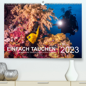 Einfach Tauchen – Wunderbare Tauchplätze und Korallenriffe (Premium, hochwertiger DIN A2 Wandkalender 2023, Kunstdruck in Hochglanz) von Hubo - feel4nature,  Christian