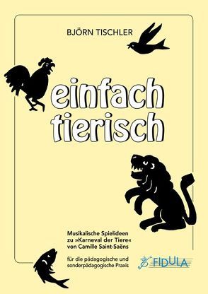 Einfach tierisch von Tischler,  Björn