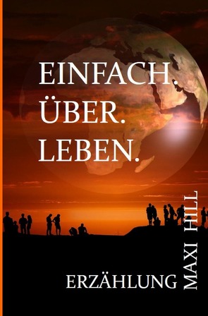 EINFACH. ÜBER. LEBEN. von Hill,  Maxi