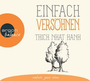 Einfach versöhnen von Richard,  Ursula, Schäfer,  Herbert, Thich,  Nhat Hanh