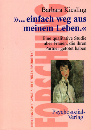 »… einfach weg aus meinem Leben.« von Kiesling,  Barbara