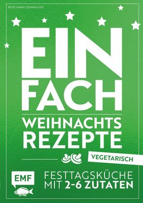 Einfach Weihnachtsrezepte – vegetarisch von Donhauser,  Rose Marie