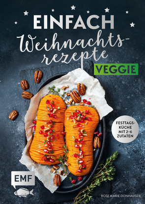 Einfach Weihnachtsrezepte – Veggie von Donhauser,  Rose Marie