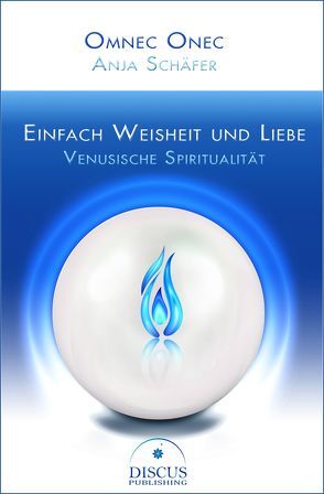 Einfach Weisheit und Liebe von Onec,  Omnec, Schaefer,  Anja