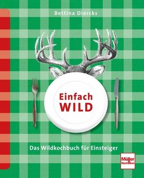 Einfach Wild von Diercks,  Bettina