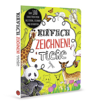 Einfach zeichnen! Tiere von Bornoff,  Emily, Brägelmann,  Stefanie, Burrows,  Sophie, Clark,  Si, Fisher,  Adam, Horrocks,  Steve, Knight,  Jessica, Muse,  Ava, Noh,  Jun Gu, Stone,  Steve