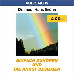 Einfach zuhören und die Angst besiegen von Dr. med. Grünn,  Hans