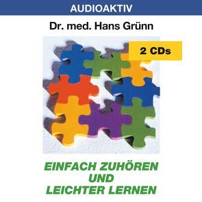 Einfach zuhören und leichter lernen von Dr. med. Grünn,  Hans