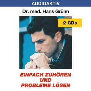 Einfach zuhören und Probleme lösen von Dr. med. Grünn,  Hans