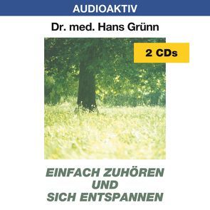 Einfach zuhören und sich entspannen von Dr. med. Grünn,  Hans