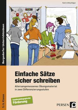 Einfache Sätze sicher schreiben von Ahlschläger,  Katrin