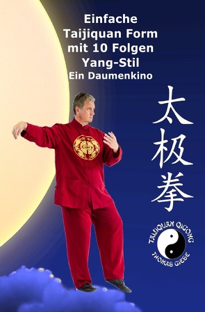 Einfache Taijiquan Form mit 10 Folgen Yang-Stil von Giese,  Thomas