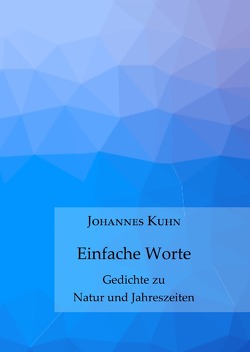 Einfache Worte von Kühn,  Johannes