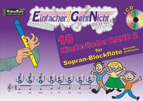 Einfacher!-Geht-Nicht: 18 Kinderlieder BAND 2 – für Sopran Blockflöte (barocke Griffweise) mit CD von Leuchtner,  Martin, Waizmann,  Bruno