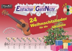 Einfacher!-Geht-Nicht: 24 Weihnachtslieder für die Ukulele mit CD von Leuchtner,  Martin, Oberlin,  Anton, Waizmann,  Bruno