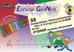 Einfacher!-Geht-Nicht: 32 Kinderlieder, Weihnachtslieder, Hits & Evergreens in C-DUR – für das SONOR® GS Kinder Glockenspiel mit CD von Leuchtner,  Martin, Waizmann,  Bruno