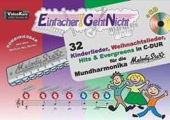 Einfacher!-Geht-Nicht: 32 Kinderlieder, Weihnachtslieder, Hits & Evergreens in C-DUR – für die Mundharmonika Melody Star® mit CD von Leuchtner,  Martin, Waizmann,  Bruno